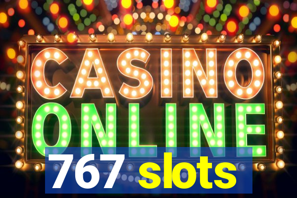 767 slots