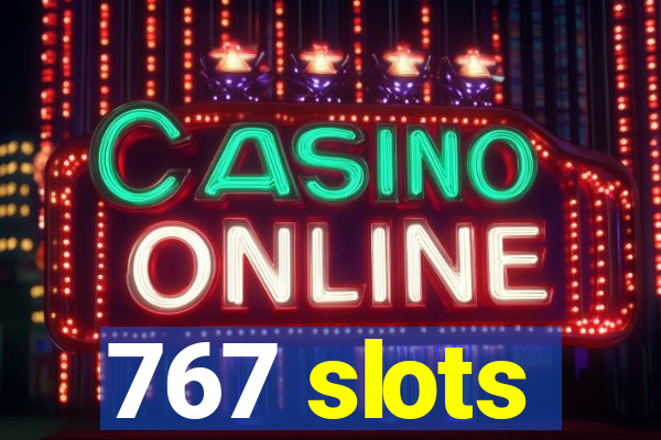 767 slots