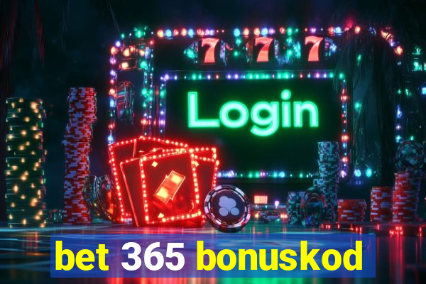 bet 365 bonuskod