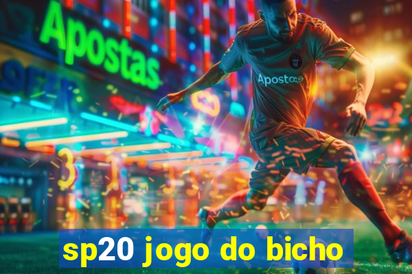 sp20 jogo do bicho