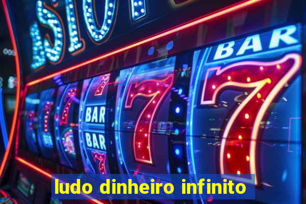 ludo dinheiro infinito