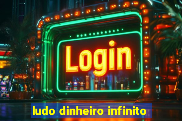 ludo dinheiro infinito