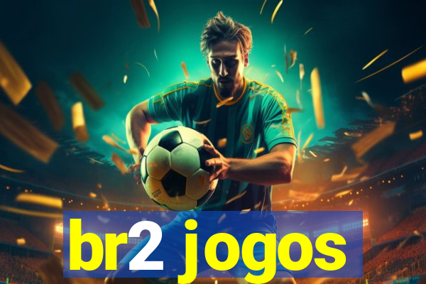 br2 jogos