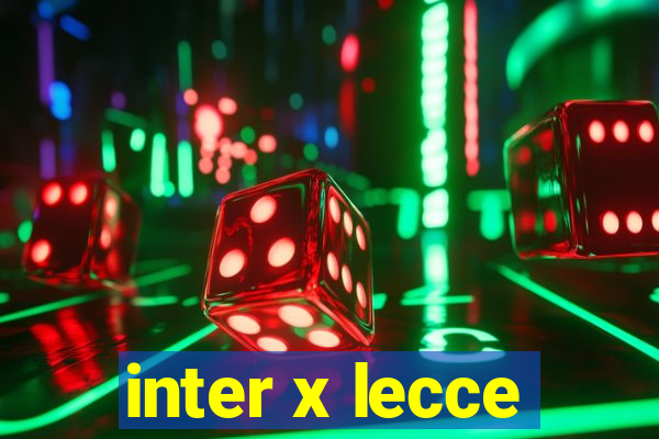 inter x lecce