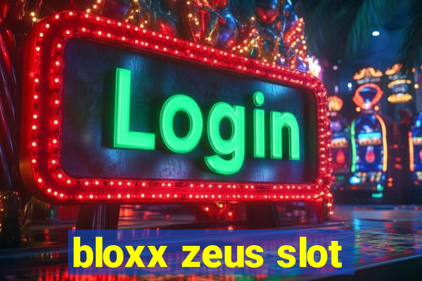 bloxx zeus slot