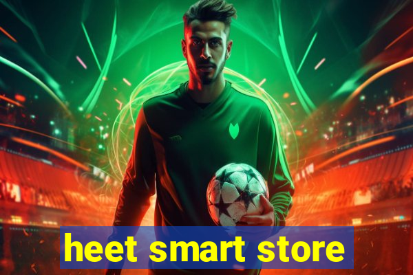 heet smart store