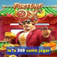 le?o 888 como jogar