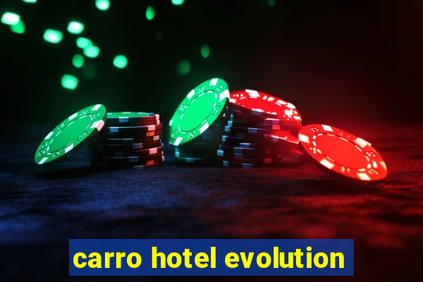 carro hotel evolution