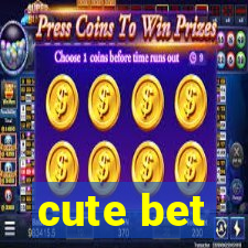 cute bet