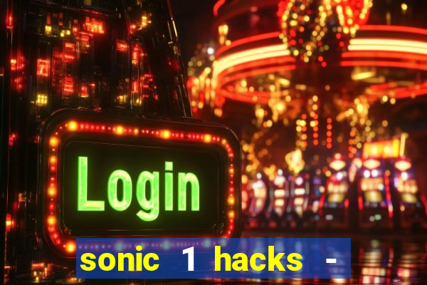 sonic 1 hacks - sonic retro