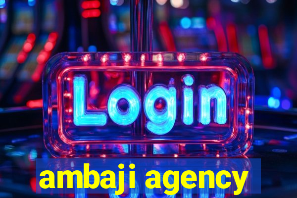 ambaji agency