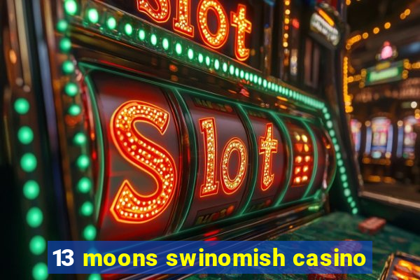 13 moons swinomish casino