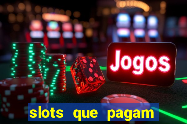 slots que pagam sem deposito