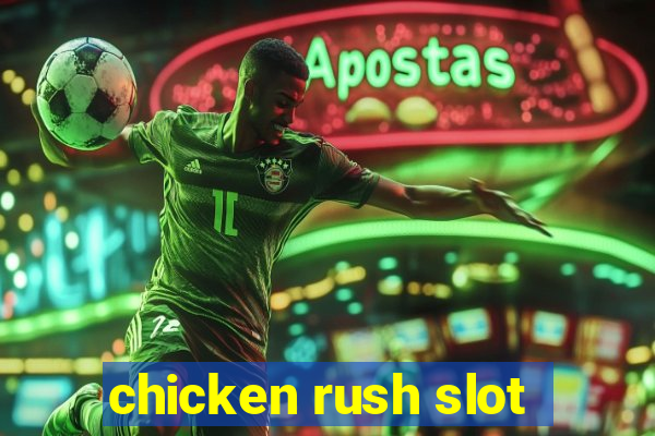 chicken rush slot