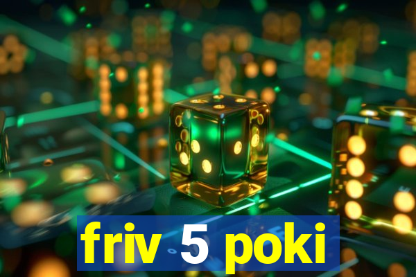 friv 5 poki