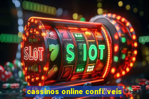 cassinos online confi谩veis