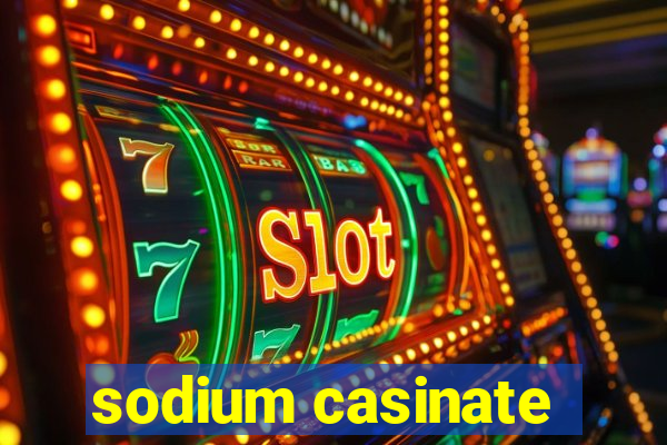 sodium casinate