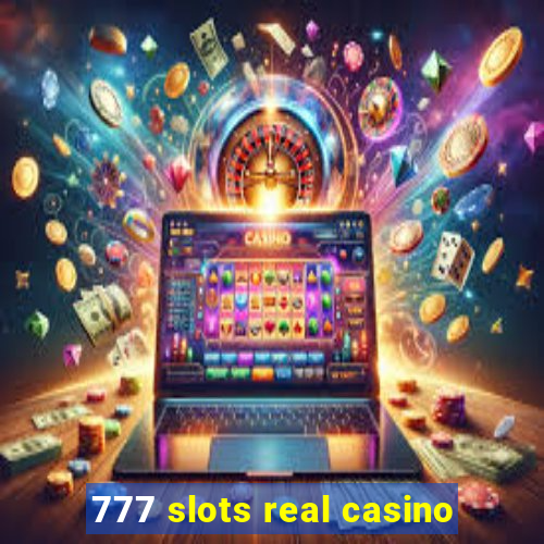 777 slots real casino