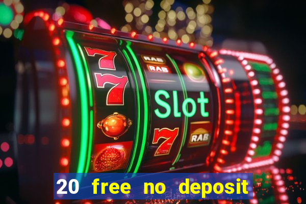 20 free no deposit casino keep winnings