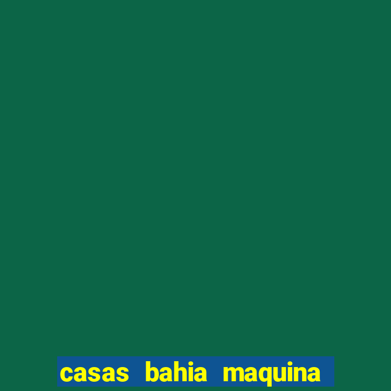 casas bahia maquina de costura