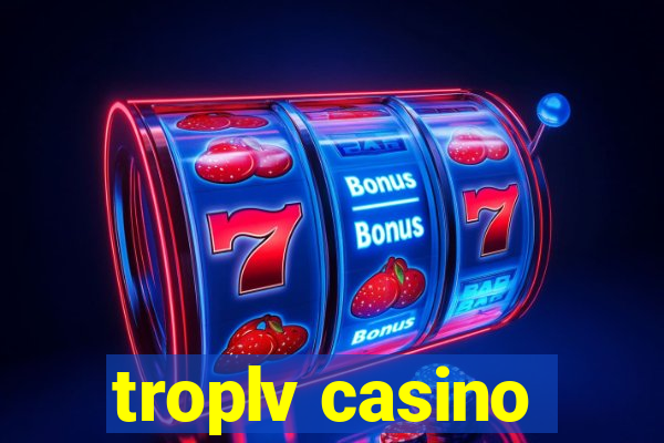 troplv casino