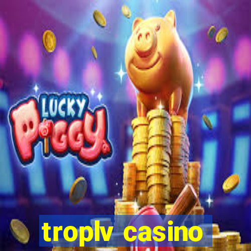 troplv casino