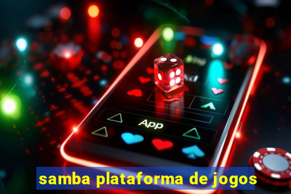 samba plataforma de jogos