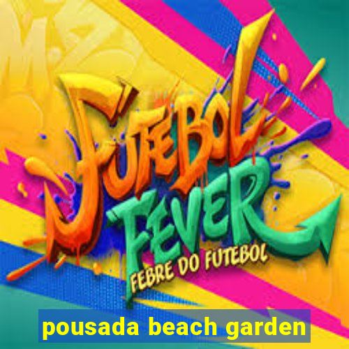 pousada beach garden