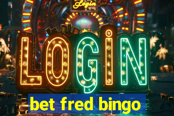 bet fred bingo