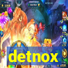 detnox