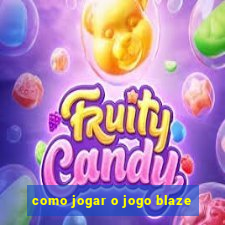 como jogar o jogo blaze