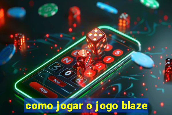 como jogar o jogo blaze