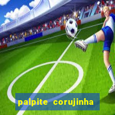 palpite corujinha de hoje