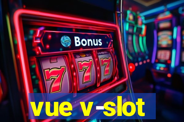 vue v-slot