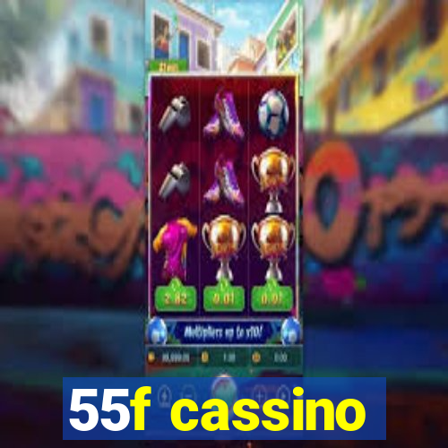 55f cassino