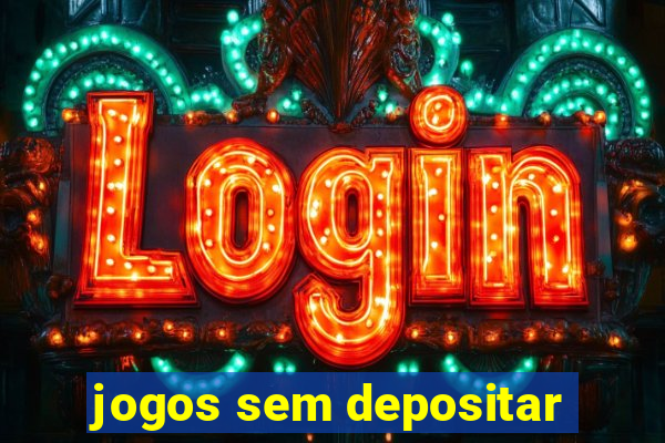 jogos sem depositar