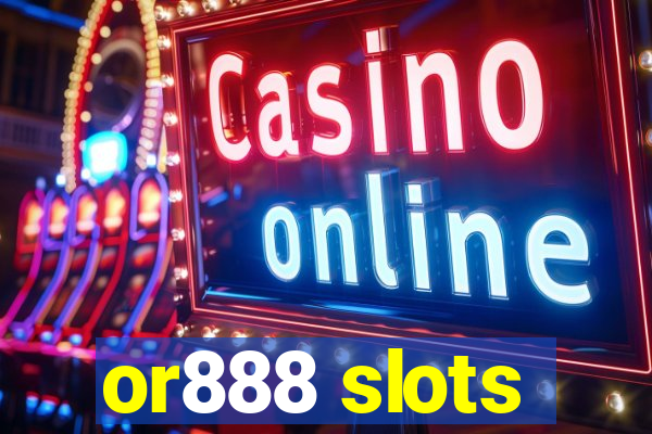 or888 slots