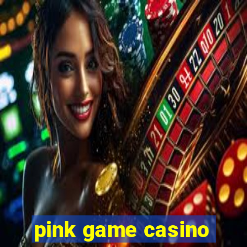 pink game casino