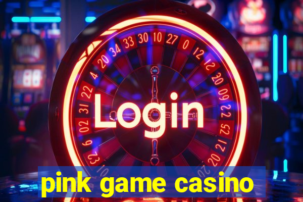 pink game casino