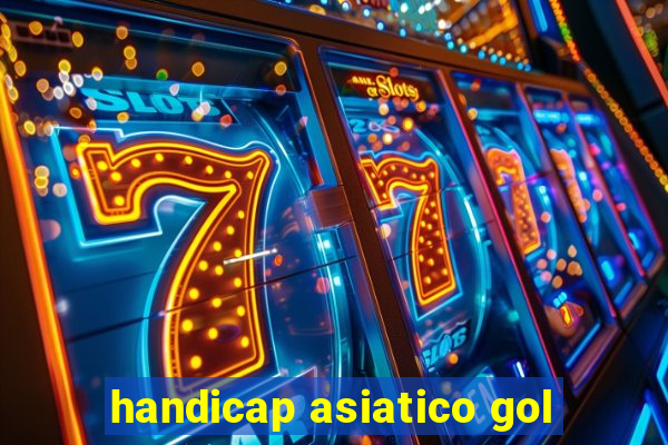 handicap asiatico gol