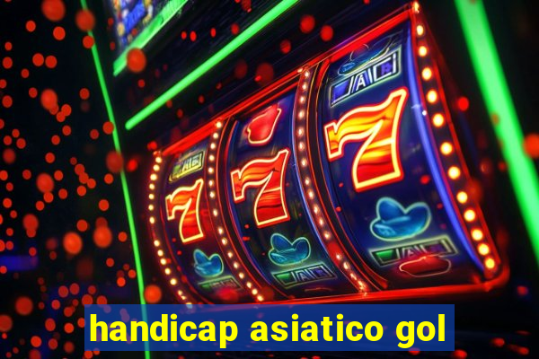 handicap asiatico gol