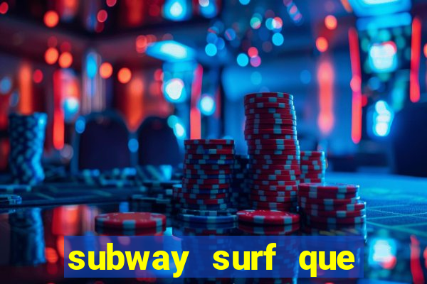 subway surf que ganha dinheiro link