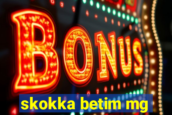 skokka betim mg