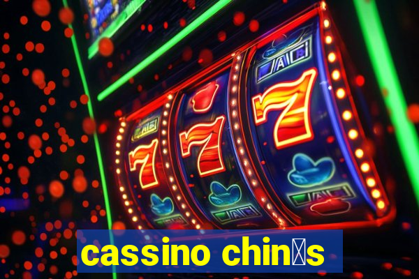 cassino chin锚s