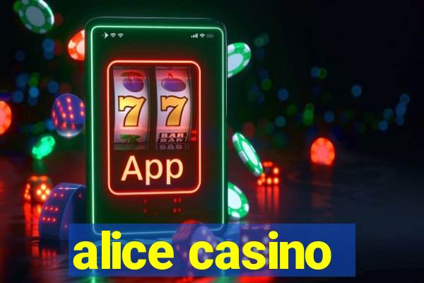 alice casino