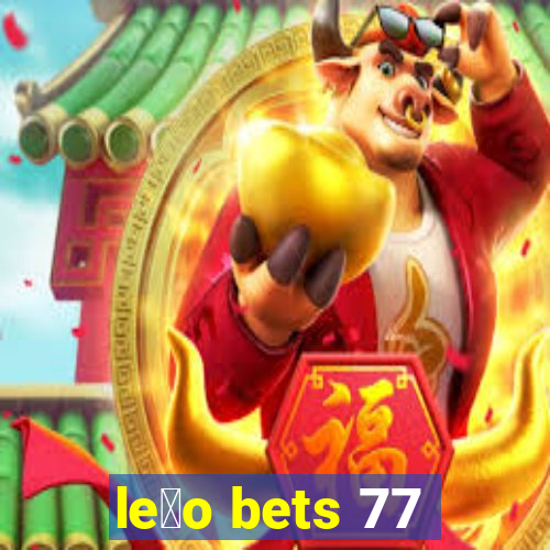 le茫o bets 77