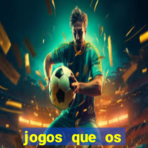 jogos que os famosos jogam para ganhar dinheiro