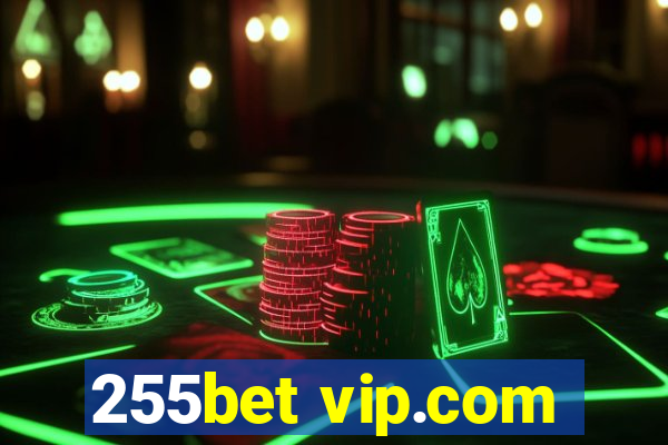 255bet vip.com