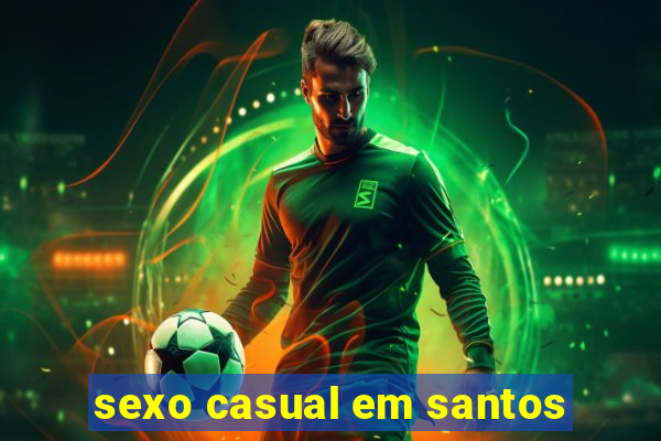 sexo casual em santos