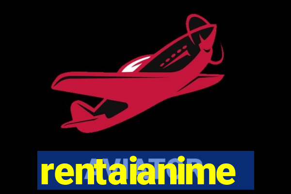 rentaianime